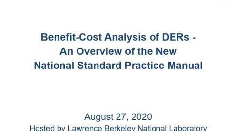 Benefit-Cost Analysis of DERs - An Overview of the New National Standard Practice Manual 